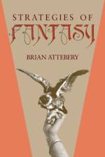 Strategies of Fantasy af Brian Attebery
