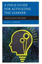 A Field Guide for Activating the Learner