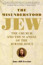 The Misunderstood Jew af Amy-Jill PhD. Levine