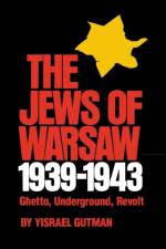 The Jews of Warsaw, 1939-1943 af Yisrael Gutman