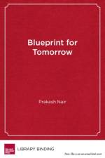 Blueprint for Tomorrow af Prakash Nair