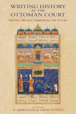 Writing History at the Ottoman Court