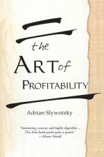 The Art Of Profitability af Adrian Slywotzky