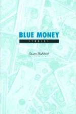 Blue Money af Susan Hubbard