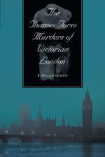 The Thames Torso Murders of Victorian London af R. Michael Gordon