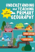 Understanding and Teaching Primary Geography af Simon J Catling