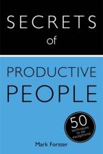 Secrets of Productive People af Mark Forster