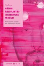 Muslim Masculinities in Literature and Film af Peter (Bilkent University Cherry