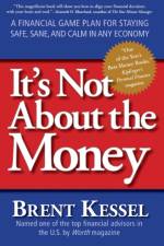 It's Not About the Money af Brent Kessel