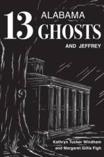 Thirteen Alabama Ghosts and Jeffrey af Kathryn Tucker Windham