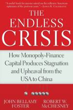 The Endless Crisis af Robert W. McChesney