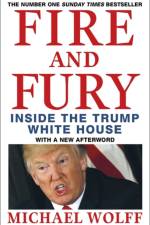 Fire and Fury af Michael Wolff