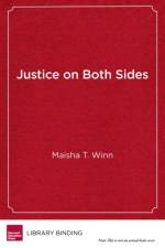 Justice on Both Sides af Maisha T. Winn