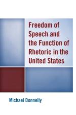 Freedom of Speech and the Function of Rhetoric in the United States af Michael Donnelly