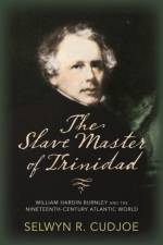 The Slave Master of Trinidad af Selwyn R. Cudjoe