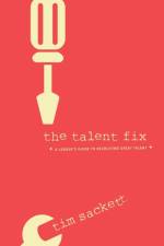 The Talent Fix af Tim Sackett