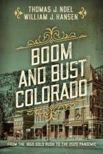 Boom and Bust Colorado af Thomas J. Noel