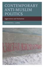Contemporary Anti-Muslim Politics af Kenneth J. Long