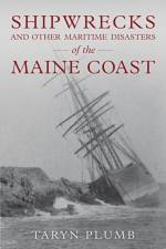 Shipwrecks and Other Maritime Disasters of the Maine Coast af Taryn Plumb