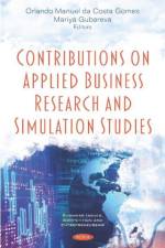 Contributions on Applied Business Research and Simulation Studies