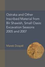 Ostraka and Other Inscribed Material from Bir Shawish, Small Oasis af Marek Dospel