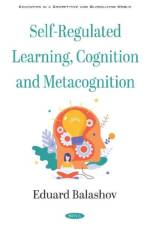 Self-Regulated Learning, Cognition and Metacognition