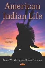 American Indian Life af Elsie Worthington Clews Parsons