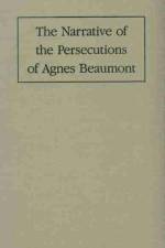 Narrative of the Persecutions of Agnes Beaumont
