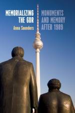 Memorializing the GDR af Anna Saunders