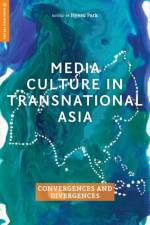 Media Culture in Transnational Asia af PARK DODD PARK AM