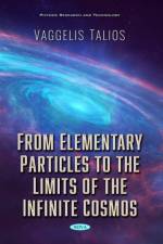 From Elementary Particles to the Limits of the Infinite Cosmos af Vaggelis Talios