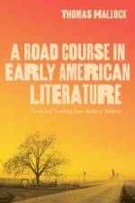 A Road Course in Early American Literature af Thomas Hallock
