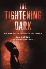 The Tightening Dark af Benjamin Buchholz