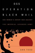 OSS Operation Black Mail af Ann Todd