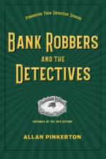 Bank Robbers and the Detectives af Allan Pinkerton