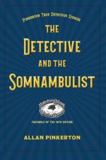 The Somnambulist and the Detective af Allan Pinkerton
