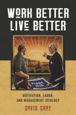 Work Better, Live Better af David Gray