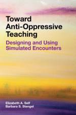 Toward Anti-Oppressive Teaching af Elizabeth A. Self