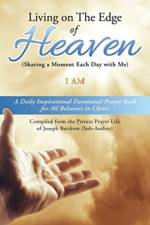 Living on The Edge of Heaven (Sharing a moment each day with me) af I Am