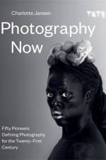 Photography Now af Charlotte Jansen