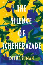 The Silence of Scheherazade af Defne Suman