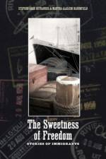 The Sweetness of Freedom af Martha Aladjem Bloomfield