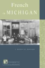 French in Michigan af Russell M. Magnaghi