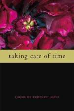 Taking Care of Time af Cortney Davis