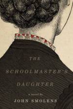 The Schoolmaster's Daughter af John Smolens