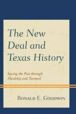 The New Deal and Texas History af Ronald E. Goodwin