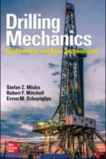 Drilling Mechanics: Advanced Applications and Technology af Stefan Z. Miska