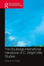 The Routledge International Handbook of C. Wright Mills Studies