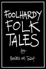 Foolhardy Folk Tales af Beans on Toast