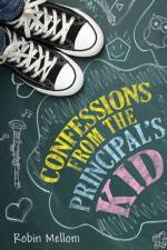 Confessions from the Principal's Kid af Robin Mellom